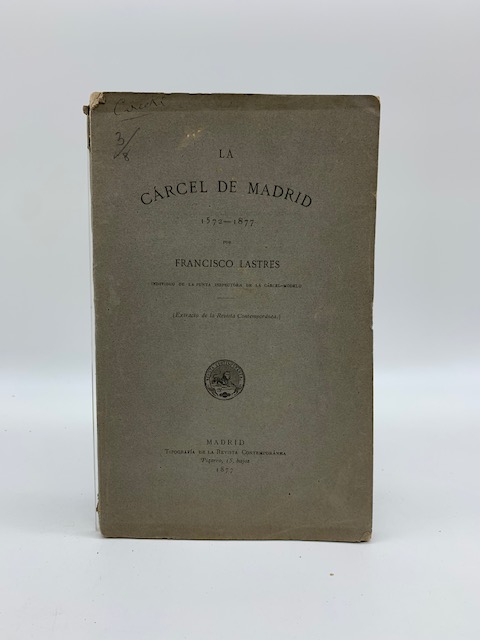 La carcel de Madrid 1572-1877